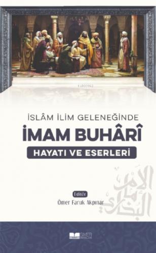 İslam İlim Geleneğinde İmam Buhari
