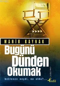 Bugünü Dünden Okumak Beklenen Neydi Ne Oldu