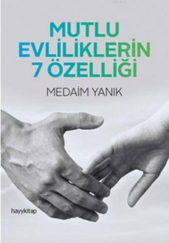 Mutlu Evliliklerin 7 Özelliği