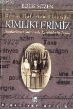 Demir Kafes ten Plastiğe Kimliklerimiz