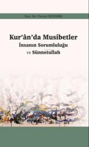 Kur an da Musibetler İnsanın Sorumluluğu ve Sünnetullah