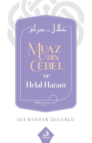 Muaz Bin Cebel ve Helal Haram