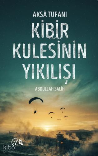Aksâ Tufanı Kibir Kulesinin Yıkılışı