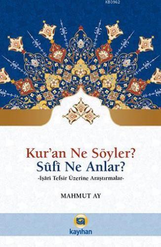 Kur an Ne Söyler Sufi Ne Anlar İşari Tefsir Üzerine Araştırmalar