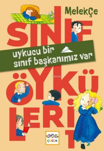 Uykucu Bir Sınıf Başkanımız Var Sınıf Öyküleri