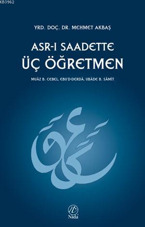 Asr ı Saadette Üç Öğretmen