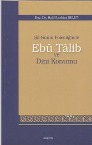 Şii Sunni Polemiğinde Ebu Talib ve Dini Konumu