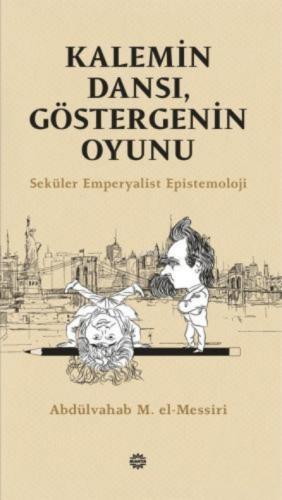 Kalemin Dansı Göstergenin Oyunu Seküler Emperyalist Epistemoloji