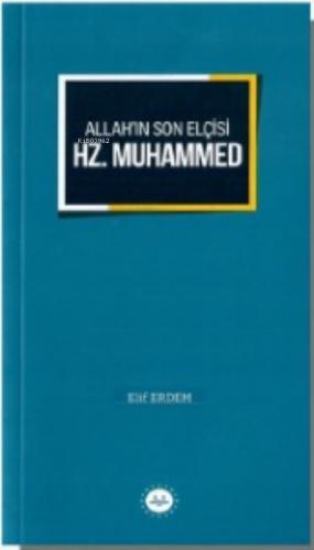 Allah ın Son Elçisi Hz Muhammed