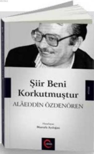 Şiir Beni Korkutmuştur Alaeddin Özdenören