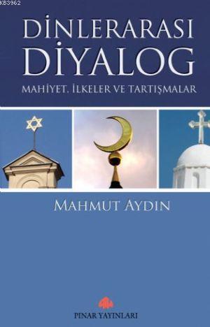 Dinlerarası Diyalog Mahiyet ilkeler ve Tartışmalar