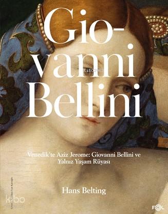 Giovanni Bellini Venedik te Aziz Jerome Giovanni Bellini ve Yalnız Yaşam Rüyası