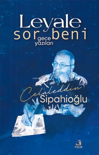 Leyale Sor Beni Gece Yazıları
