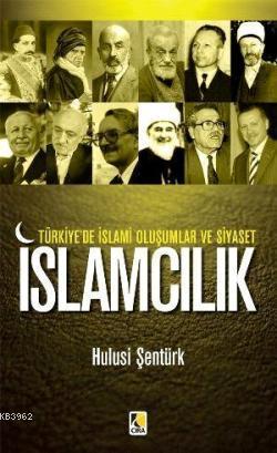 İslamcılık Türkiye de İslami Oluşumlar Ansiklopedisi