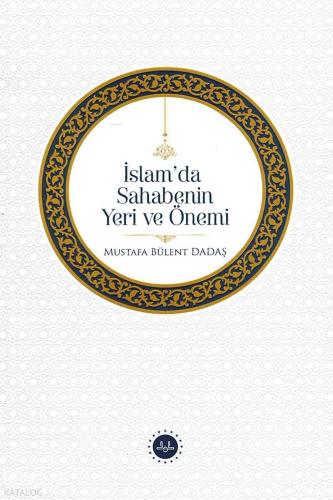 İslam da Sahabenin Yeri Ve Önemi