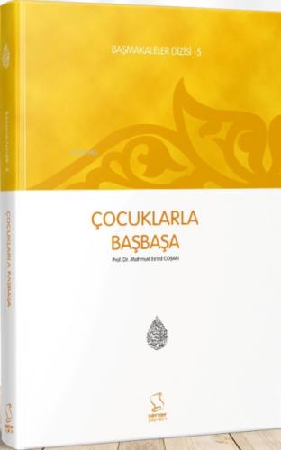 Çocuklarla Başbaşa Başmakaleler 5