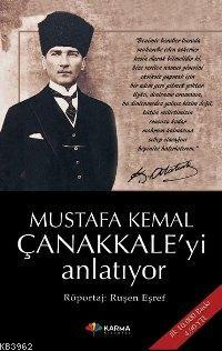 Mustafa Kemal Çanakkale yi Anlatıyor