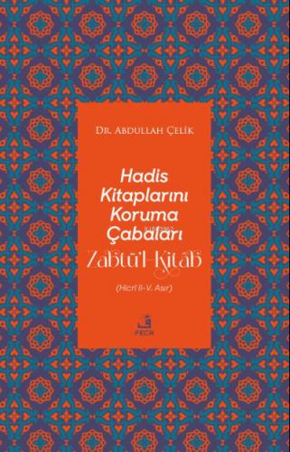 Hadis Kitaplarını Koruma Çabaları Zabtü l Kitab