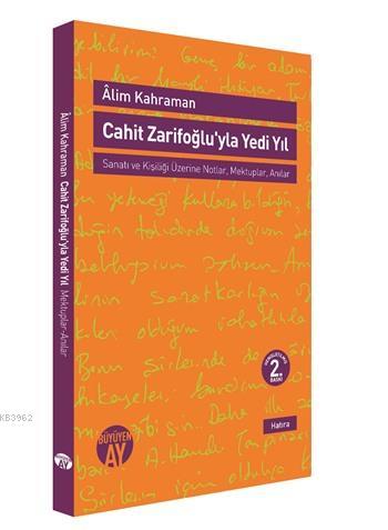 Cahit Zarifoğlu yla Yedi Yıl Mektuplar Anılar