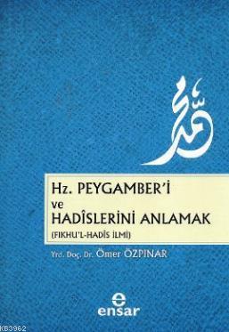 Hz Peygamber i ve Hadislerini Anlamak