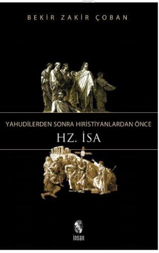 Yahudilerden Sonra Hristiyanlardan Önce Hz İsa