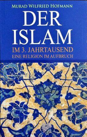 Der Islam Im 3 Jahrtausend Eine Religion Im Aufbruch 3 Binyılda Yükselen Din İslâm Almanca