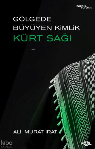 Gölgede Büyüyen Kimlik Kürt Sağı