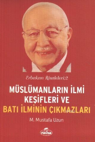 Müslümanların İlmi Keşifleri ve Batı İlminin Çıkmazları Erbakan Risaleleri 2