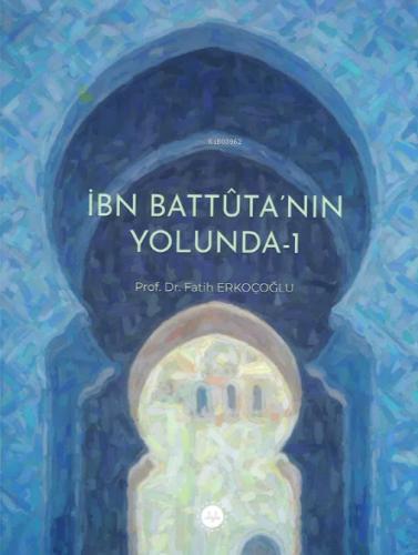 İbn Battuta nın Yolunda 1