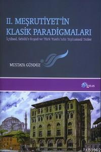 II Meşrutiyet in Klasik Paradigmaları İçtihad Sebilü r reşad ve Türk Yurdu nda Toplumsal Tezler