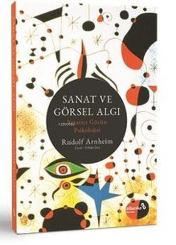 Sanat ve Görsel Algı Yaratıcı Gözün Psikolojisi