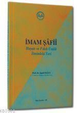 İmam Şafii Hayatı ve Fıkıh Usulü İlmindeki Yeri