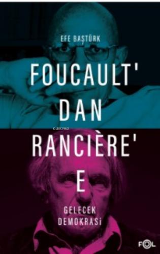Foucault dan Ranciere e Gelecek Demokrasi