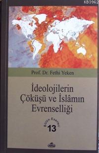 İdeolojilerin Çöküşü ve İslamın Evrenselliği