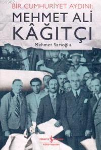 Bir Cumhuriyet Aydını Mehmet Ali Kağıtçı