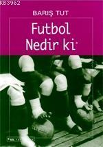Futbol Nedir Ki