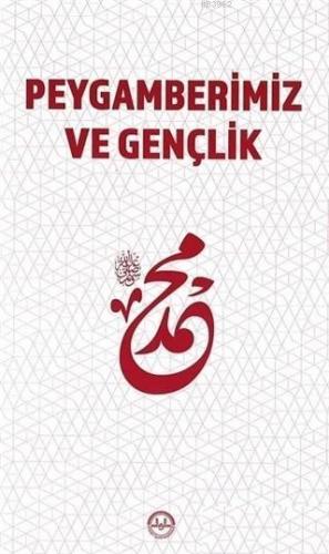 Peygamberimiz ve Gençlik
