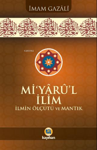 Mi yârû l İlim İlmin Ölçütü Ve Mantık