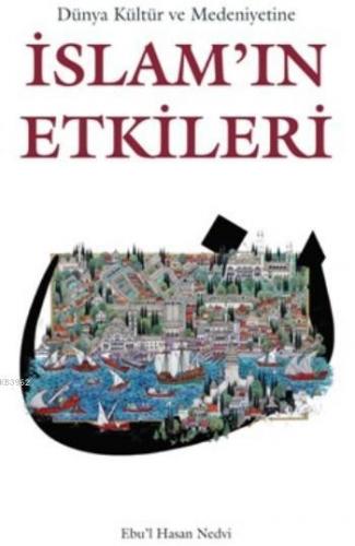 Dünya Kültür ve Medeniyetine İslam ın Etkileri