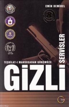 Teşkilat ı Mahsusa dan Günümüze Gizli Servisler