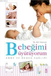 Bebeğimi Büyütüyorum Anne ve Bebek Sağlığı