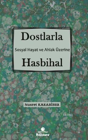 Dostlarla Hasbihal Sosyal Hayat Ve Ahlak Üzerine