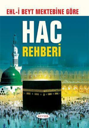 Ehl i Beyt Mektebine Göre Hac Rehberi