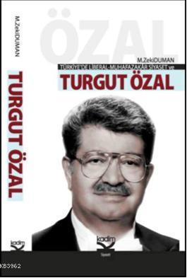 Türkiye de Liberal Muhafazakar Siyaset ve Turgut Özal