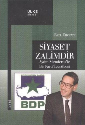 Siyaset Zalimdir Aydın Menderes le Bir Parti Tecrübesi