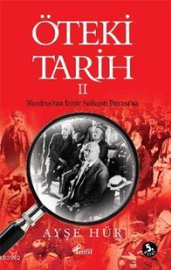 Öteki Tarih 2 Mondros tan İzmir Suikastı Davası na
