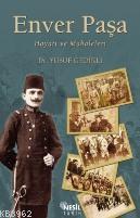 Enver Paşa Hayatı ve Makaleleri