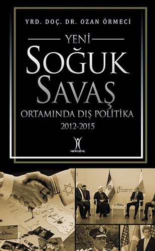 Yeni Soğuk Savaş Ortamında Dış Politika 2012 2015