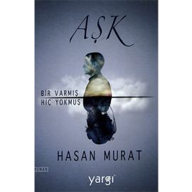 Aşk Bir Varmış Hiç Yokmuş