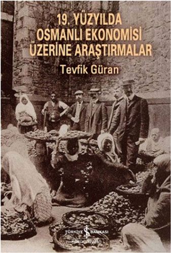 19 Yüzyılda Osmanlı Ekonomisi Üzerine Araştırmalar
